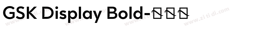 GSK Display Bold字体转换 GSK Display Bold字体转换